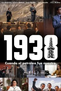 VER 1938: Cuando el petróleo fue nuestro Online Gratis HD