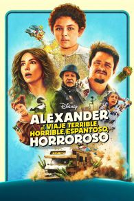 VER Alexander y un viaje terrible, horrible, malo... ¡Muy malo! Online Gratis HD