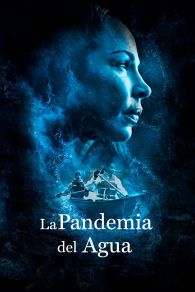 VER La Pandemia del Agua Online Gratis HD