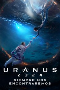 VER Uranus 2324: Siempre nos encontraremos Online Gratis HD