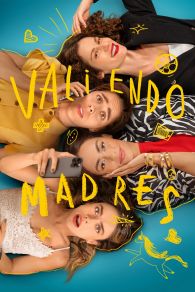VER Valiendo Madres Online Gratis HD